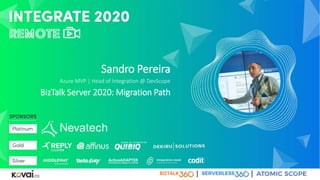 Sandro Pereira
Azure MVP | Head of Integration @ DevScope
BizTalk Server 2020: Migration Path
 
