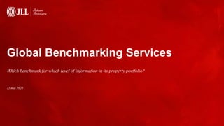 Global Benchmarking Services
11 mai 2020
Which benchmark for which level of information in its property portfolio?
 