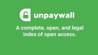 A complete, open, and legal
index of open access.
 