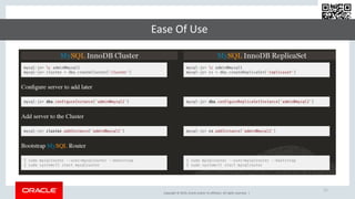 Copyright © 2019, Oracle and/or its affiliates. All rights reserved. |
Ease Of Use
21
 