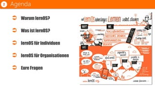 Agenda2
 Warum lernOS?
 Was ist lernOS?
 lernOS für Individuen
 lernOS für Organisationen
 Eure Fragen
 