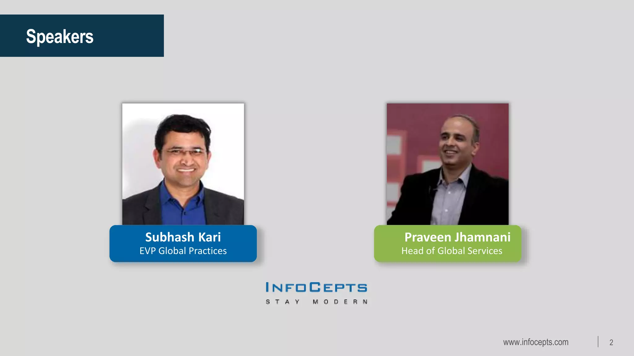Your Data and Analytics CoE
Subhash Kari
EVP Global Practices
Praveen Jhamnani
Head of Global Services
Speakers
www.infocepts.com 2
 