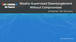 DEEP LEARNING JP
[DL Papers]
http://deeplearning.jp/
 