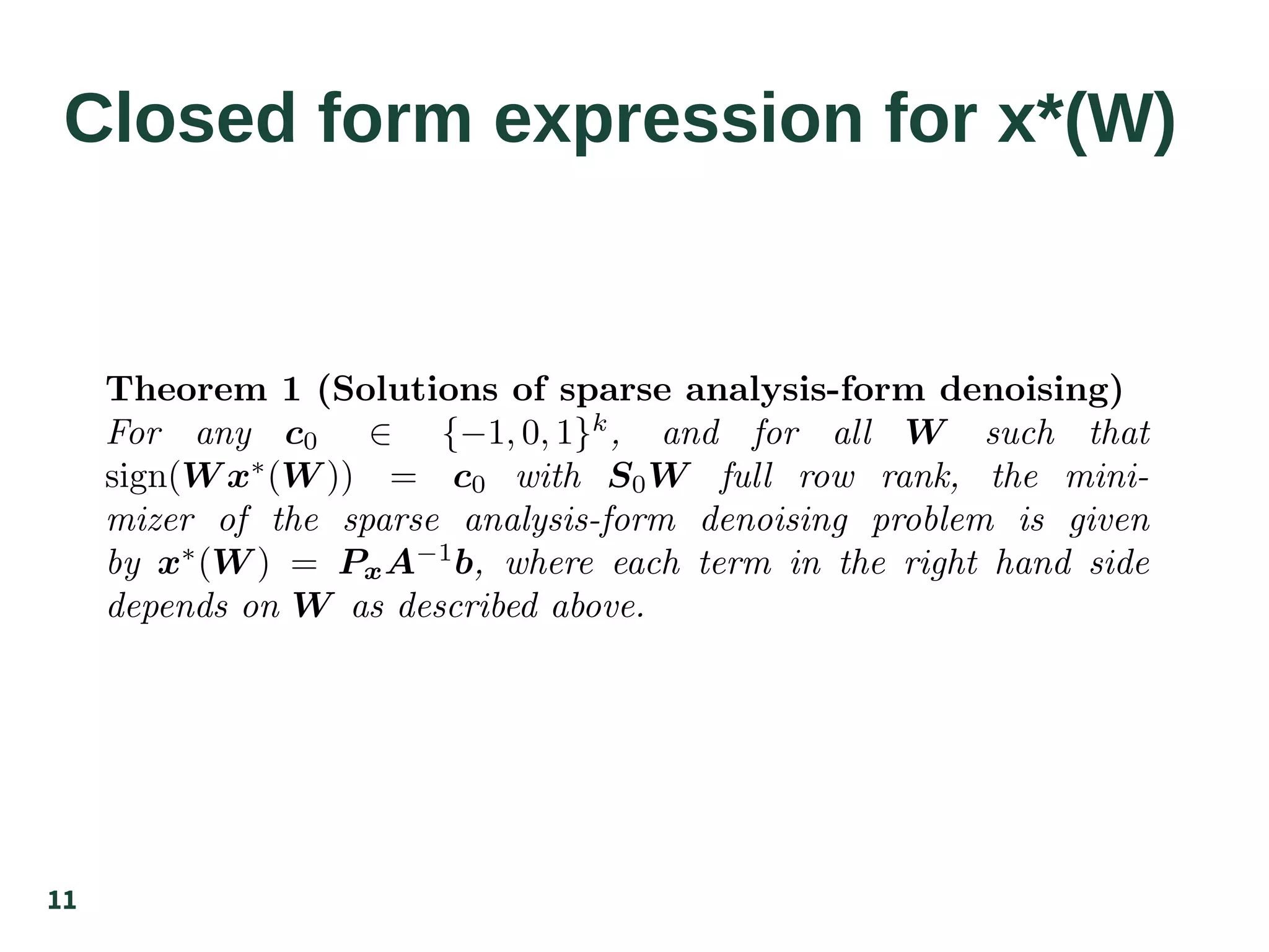 11
Closed form expression for x*(W)
 