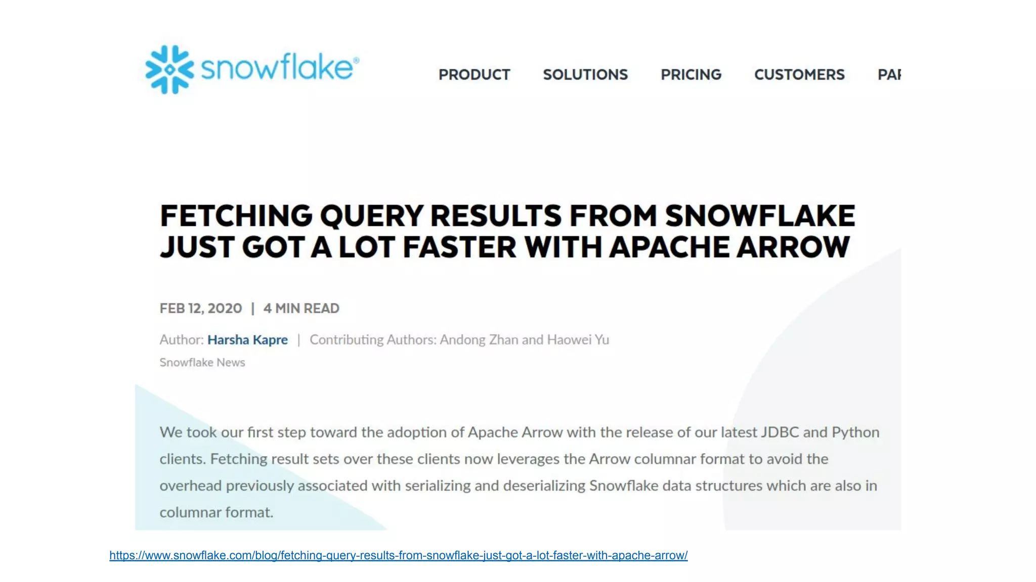 https://www.snowflake.com/blog/fetching-query-results-from-snowflake-just-got-a-lot-faster-with-apache-arrow/ 