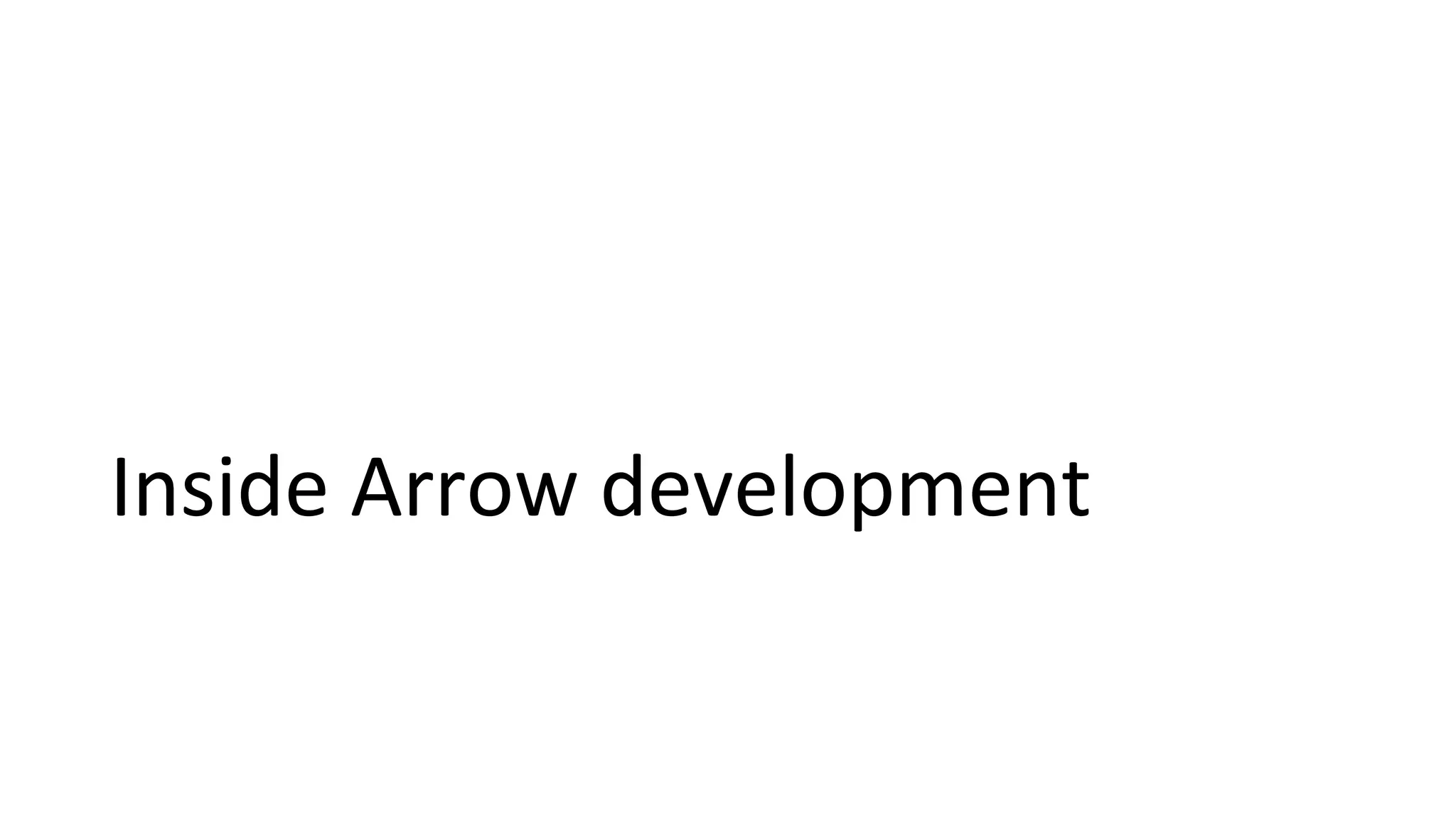 Inside Arrow development 