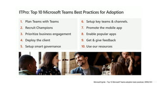 @jeffangama
Microsoft Ignite - Top 10 Microsoft Teams adoption best practices | BRK2161
 