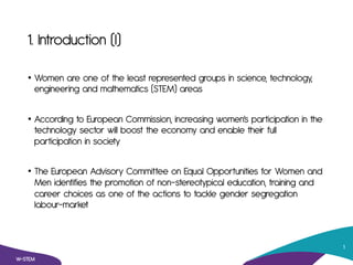 1. Introduction (I)
• Women are one of the least represented groups in science, technology,
engineering and mathematics (S...
