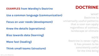 DOCTRINE
WHAT
Doctrine is
universally useful patterns
that a user can apply
regardless of context,
landscape or climate
NO...