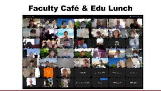 Faculty Caf & Edu Lunch
 