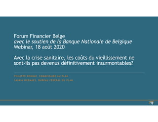 Forum Financier Belge
avec le soutien de la Banque Nationale de Belgique
Webinar, 18 août 2020
Avec la crise sanitaire, le...