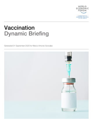 Vaccination
Dynamic Briefing
Generated 01 September 2020 for Marco Antonio Gonzalez
 