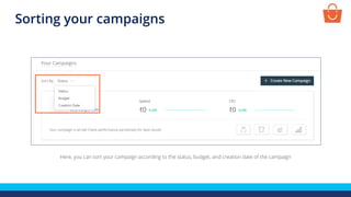 Sorting your campaigns
Here, you can sort your campaign according to the status, budget, and creation date of the campaign
 