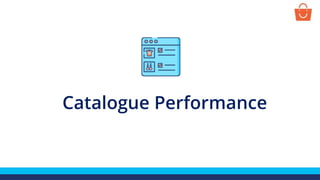 Catalogue Performance
 
