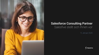 Salesforce Consulting Partner
Salesfive stellt sich Ihnen vor
9. Januar 2020
 