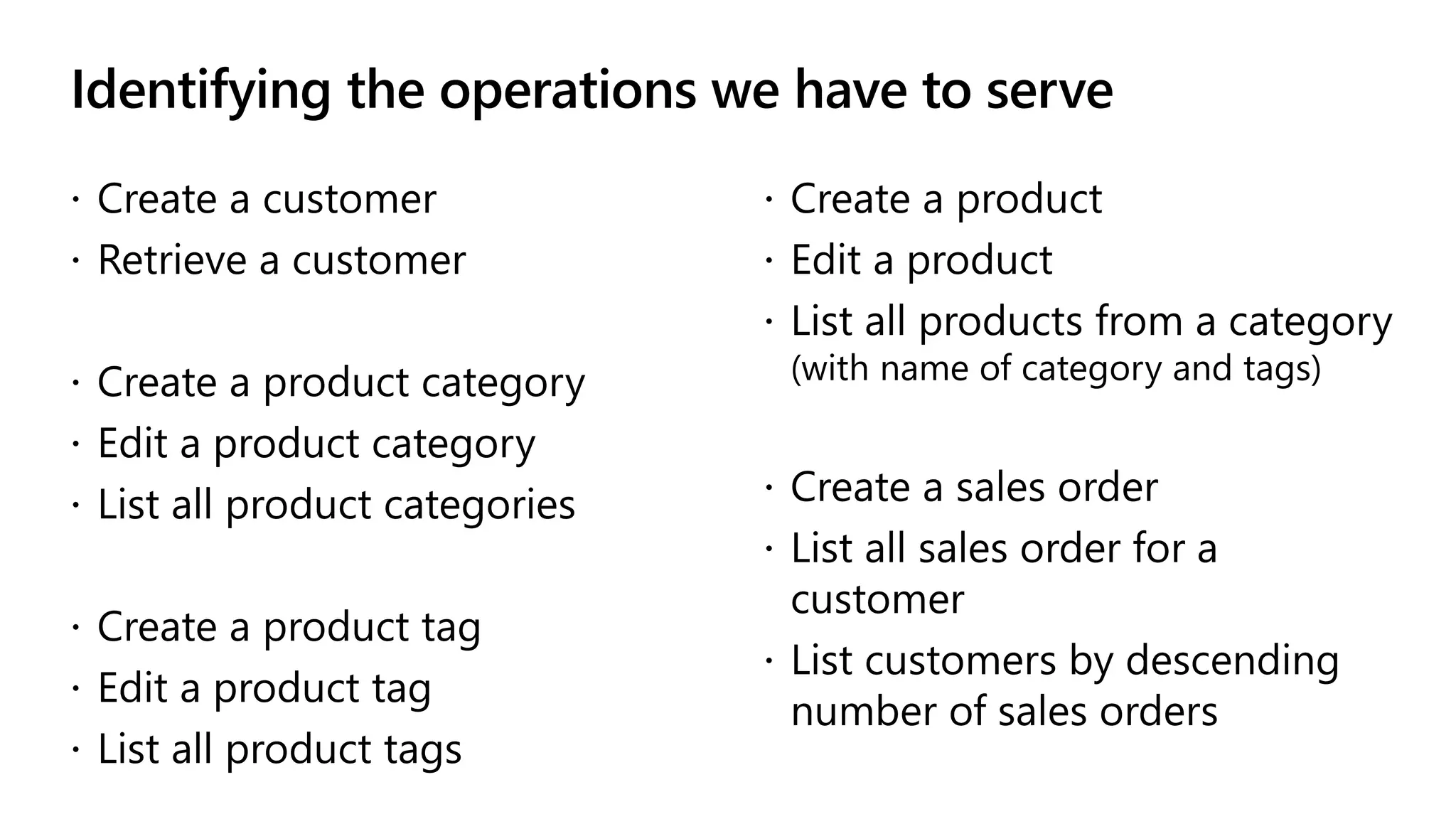 Identifying the operations we have to serve
 