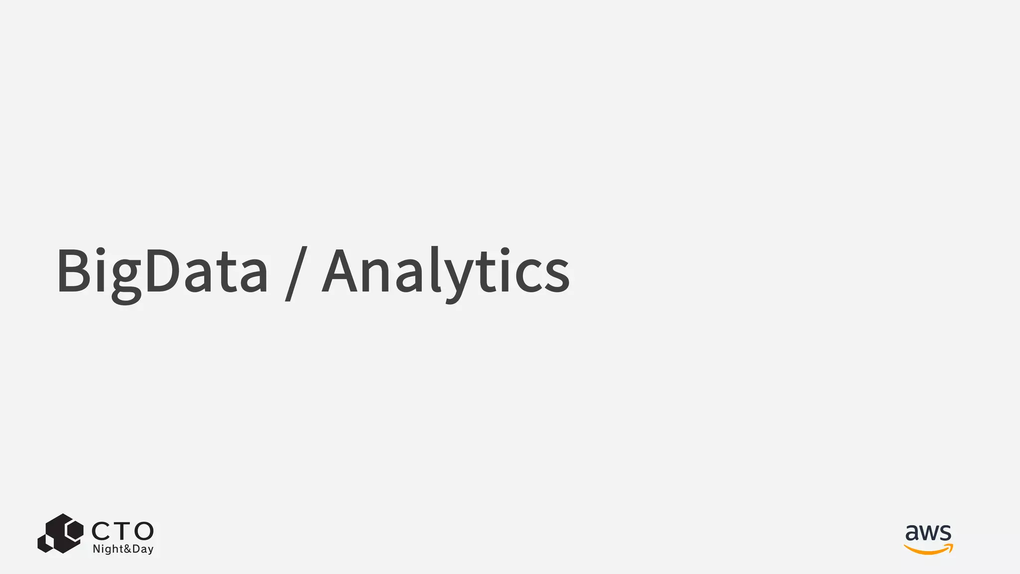 BigData / Analytics
 