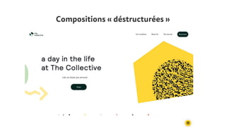 Compositions « déstructurées »
 