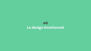 #6
Le design émotionnel
 