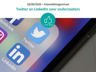 18/09/2020 – Arteveldehogeschool
Twitter en LinkedIn voor onderzoekers
 