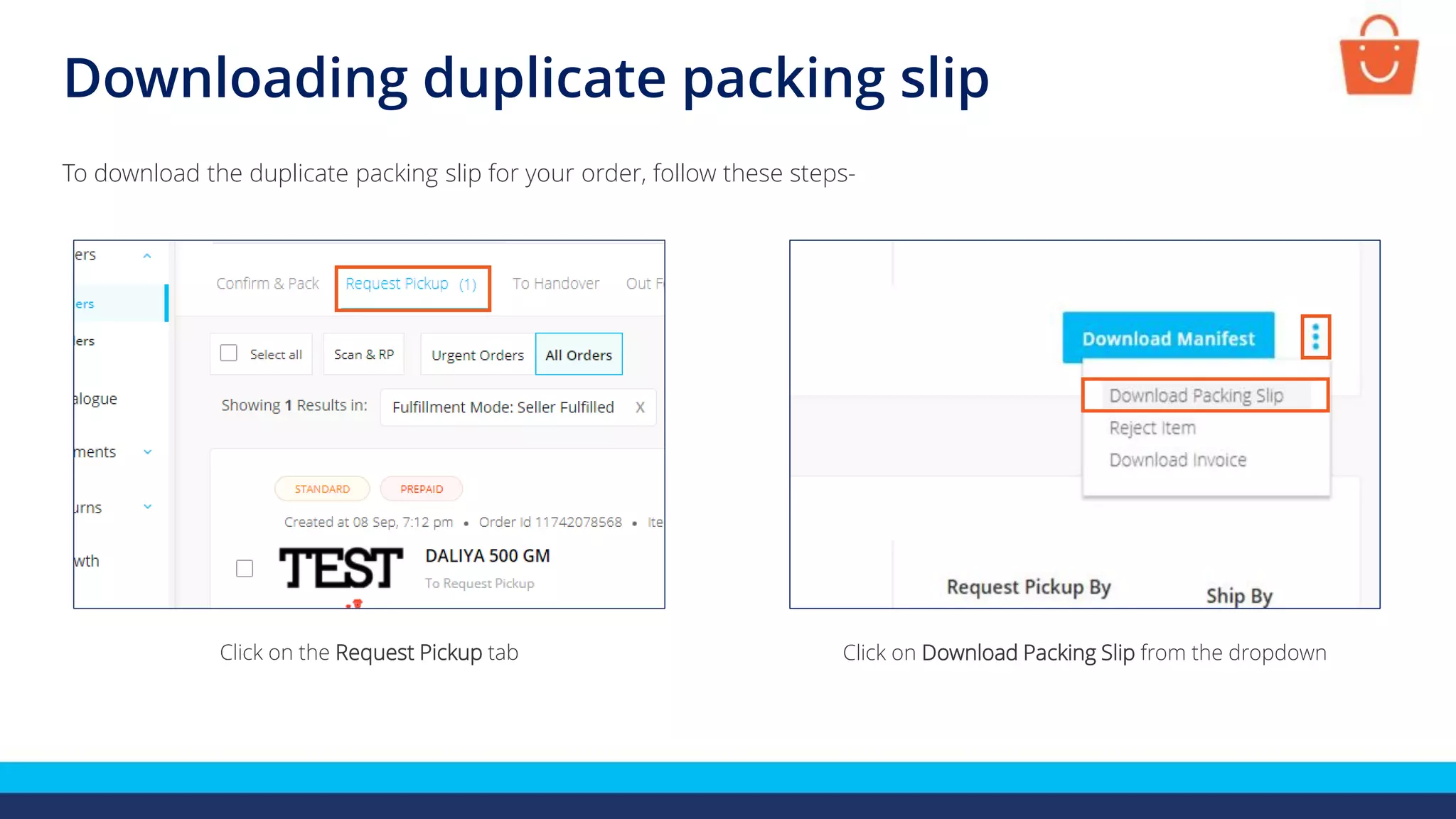 Click on Download Packing Slip from the dropdown
Downloading duplicate packing slip
To download the duplicate packing slip for your order, follow these steps-
Click on the Request Pickup tab
 
