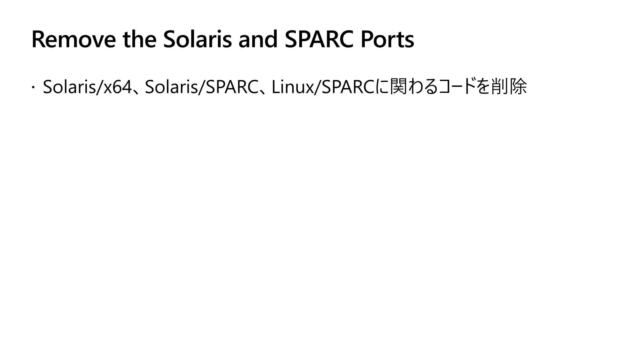 Remove the Solaris and SPARC Ports
 