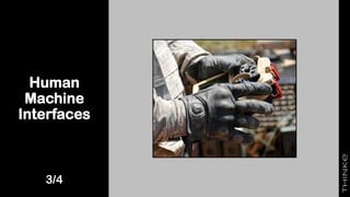 Human
Machine
Interfaces
3/4
 