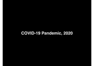 COVID-19 Pandemic, 2020
 