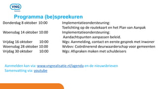 Programma (be)spreekuren
Aanmelden kan via: www.vngrealisatie.nl/agenda en de nieuwsbrieven
Samenvatting via: youtube
Dond...