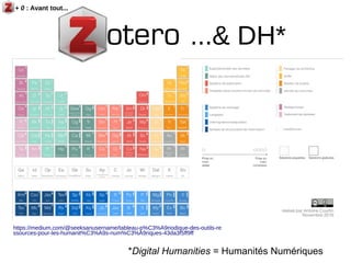 *Digital Humanities = Humanités Numériques
https://medium.com/@seeksanusername/tableau-p%C3%A9riodique-des-outils-re
ssour...
