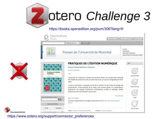 Challenge 3
https://books.openedition.org/pum/306?lang=fr
https://www.zotero.org/support/connector_preferences
 