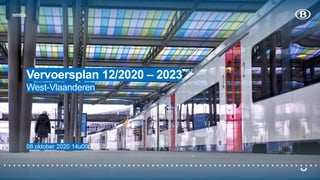 nmbs
Vervoersplan 12/2020 – 2023
West-Vlaanderen
08 oktober 2020 14u00
nmbs
 