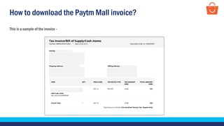 How to download the Paytm Mall invoice?
This is a sample of the invoice -
 