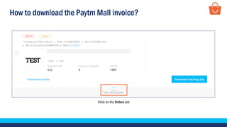 How to download the Paytm Mall invoice?
Click on the Orders tab
 