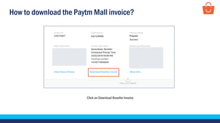 How to download the Paytm Mall invoice?
Click on Download Reseller Invoice
 