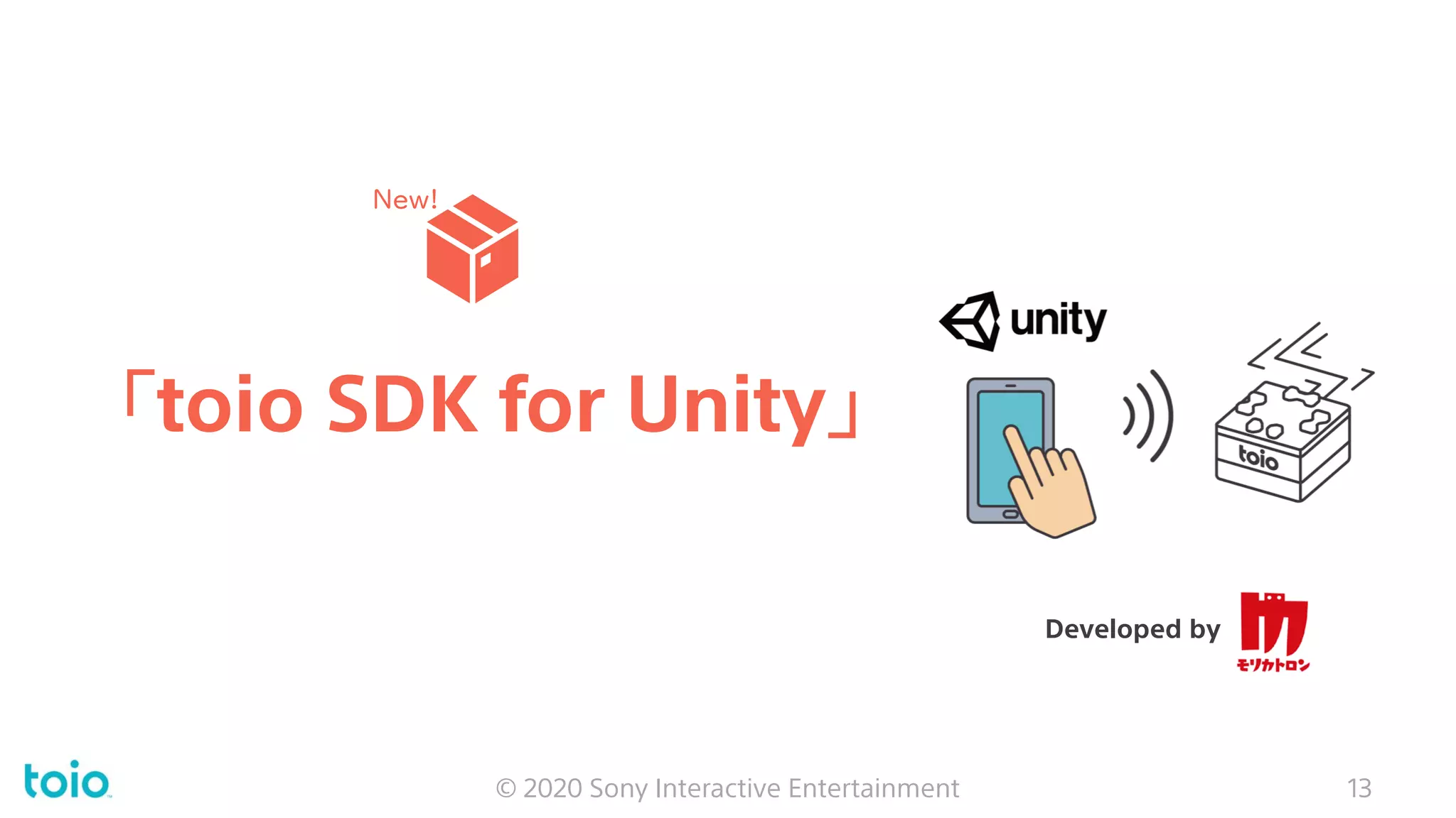 「toio SDK for Unity」
© 2020 Sony Interactive Entertainment 13
Developed by
New!
 