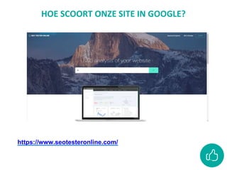 HOE SCOORT ONZE SITE IN GOOGLE?
https://www.seotesteronline.com/
 
