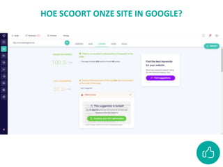 HOE SCOORT ONZE SITE IN GOOGLE?
 