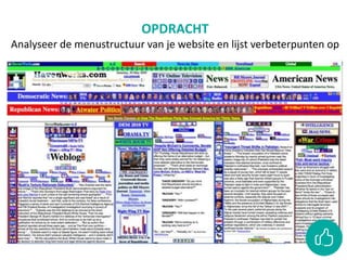OPDRACHT
Analyseer de menustructuur van je website en lijst verbeterpunten op
 
