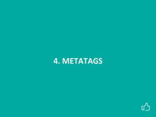 I LIKE MEDIA: COLLECTIEF VAN FREELANCE
TRAINERS MET PASSIE VOOR DIGITALE MEDIA
4. METATAGS
 