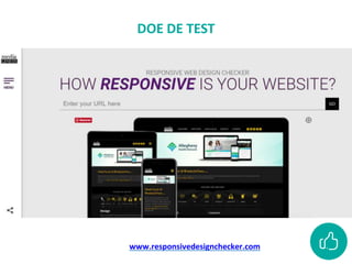 www.responsivedesignchecker.com
DOE DE TEST
 