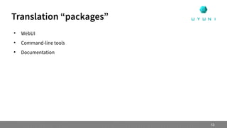 
WebUI

Command-line tools

Documentation
Translation “packages”
13
 
