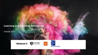 Learning and teaching reimagined
October 2020
 