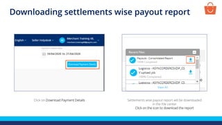 Click on Download Payment Details Settlements wise payout report will be downloaded
in the File center
Click on the icon to download the report
Downloading settlements wise payout report
 
