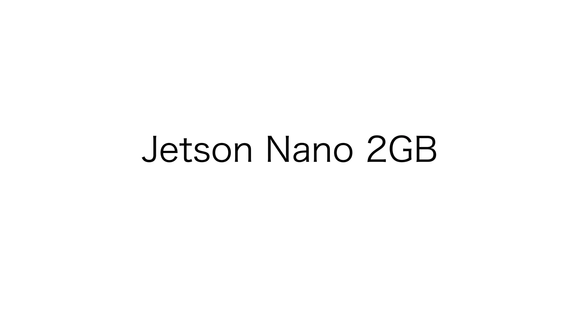 Jetson Nano 2GB
 