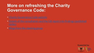• Charity Governance Code website
• Details of the consultation and the full report into findings (published
today)
• Blog...