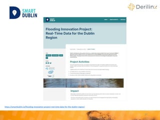 27
https://smartdublin.ie/flooding-innovation-project-real-time-data-for-the-dublin-region/
 
