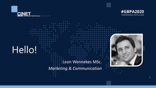 1
Leon Wennekes MSc.
Marketing & Communication
Hello!
 