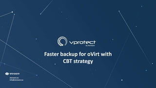 storware.eu
info@storware.eu
Faster backup for oVirt with
CBT strategy
 