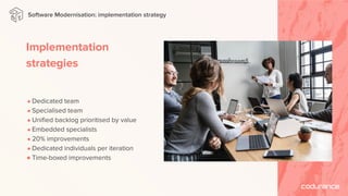 Implementing Modernisation Software Modernisation: a strategic approach | PDF